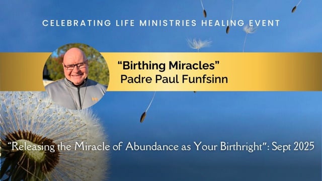 Padre Paul Funfsinn's Talk – Birthing Miracles
