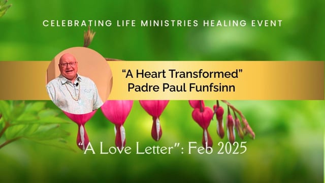 Padre Paul Funfsinn's Talk – A Heart Transformed