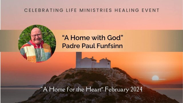 Padre Paul Funfsinn’s Talk – A Home with God