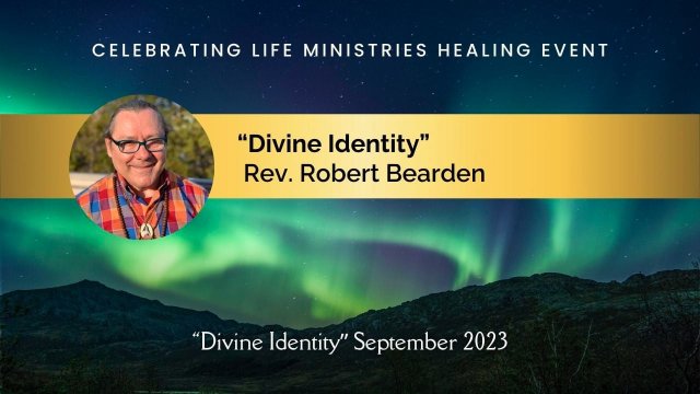 Bishop Robert Bearden’s Talk – Divine Identity