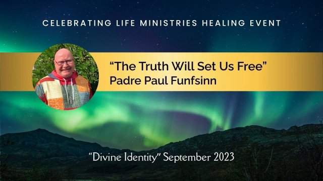 Padre Paul Funfsinn’s Talk – The Truth Will Set Us Free