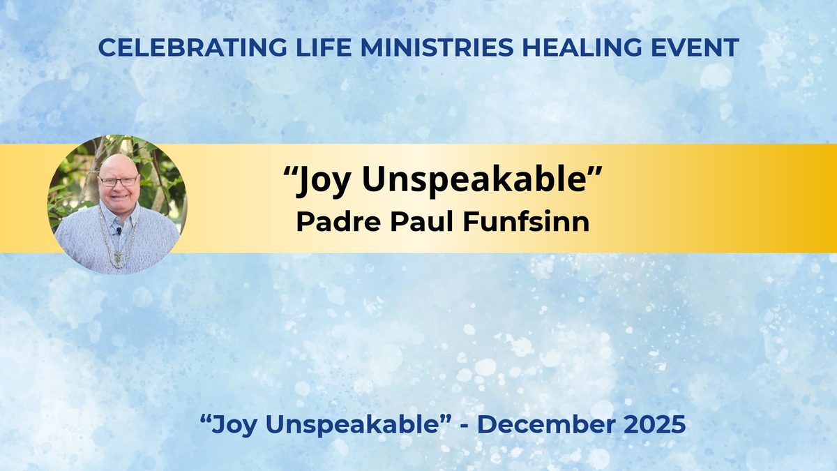 Joy Unspeakable, Padre Paul Funfsinn, Joy Unspeakable, December 2025