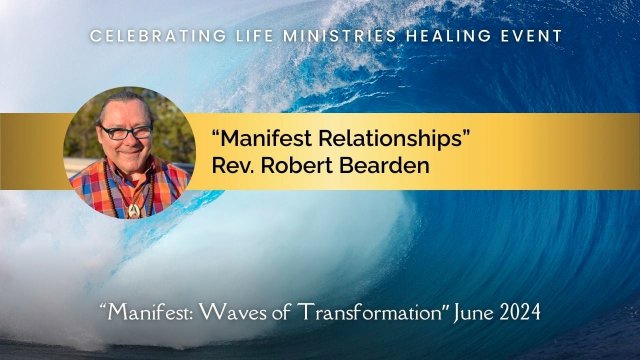 Bishop Robert Bearden’s Talk – Manifest Relationships