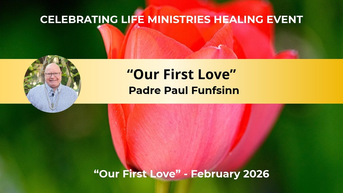 Our First Love, Padre Paul Funfsinn, Our First Love, February 2026