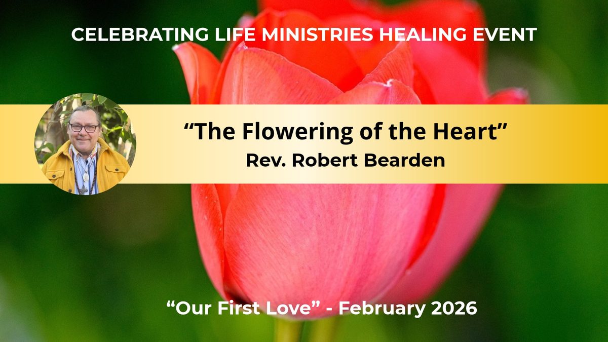 The Flowering of the Heart, Robert Bearden, Our First Love, February 2026